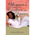 A Woman's Guide to Excellence and Elegance