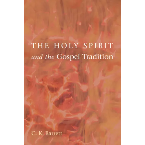 The Holy Spirit and the Gospel Tradition
