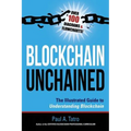 Blockchain Unchained: The Illustrated Guide to Understanding Blockchain