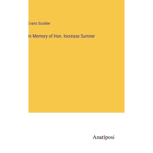 In Memory of Hon. Increase Sumner