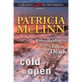 Cold Open: (Caught Dead in Wyoming, Book 7)