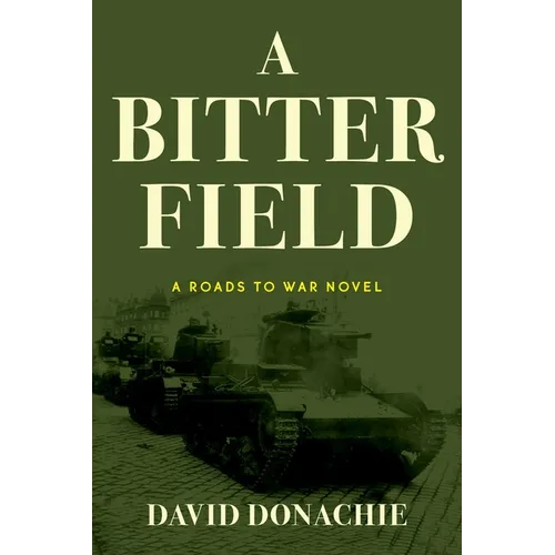 A Bitter Field: A Roads to War Novel