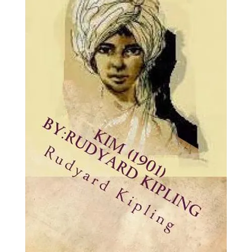 Kim (1901) by: Rudyard Kipling