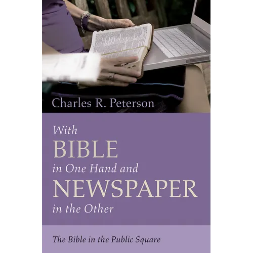 With Bible in One Hand and Newspaper in the Other: The Bible in the Public Square