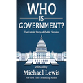 Who Is Government?: The Untold Story of Public Service
