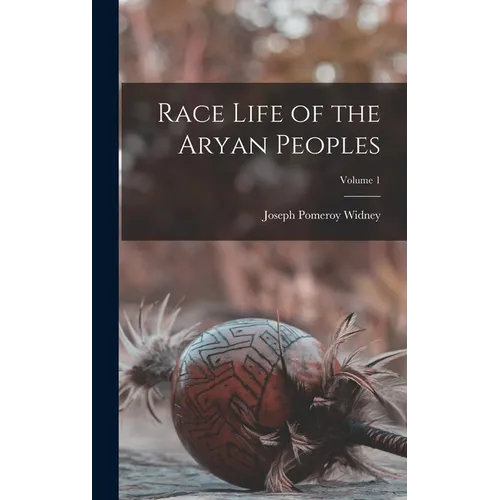 Race Life of the Aryan Peoples; Volume 1