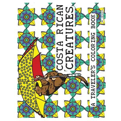 Costa Rican Creatures: A Traveler's Coloring Book