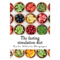 The fasting simulation diet: Smart recipes for your wellness