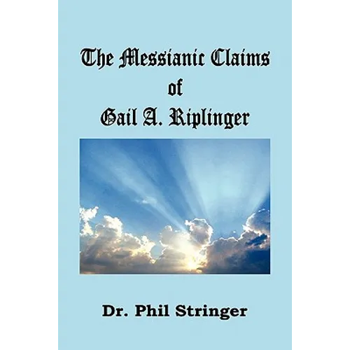 The Messianic Claims of Gail A. Riplinger