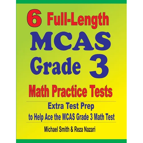 6 Full-Length MCAS Grade 3 Math Practice Tests: Extra Test Prep to Help Ace the MCAS Grade 3 Math Test