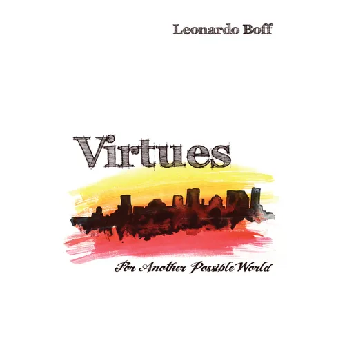 Virtues: For Another Possible World