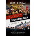 Democracy and Dictatorship in Europe: From the Ancien Régime to the Present Day