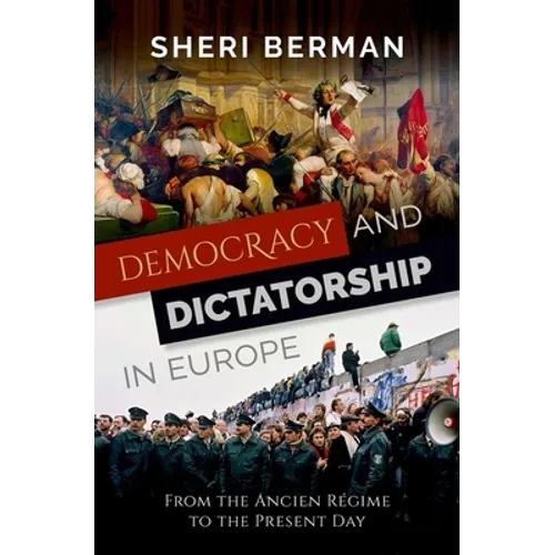 Democracy and Dictatorship in Europe: From the Ancien Régime to the Present Day