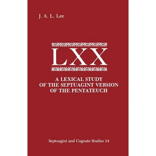 A Lexical Study of the Septuagint Version of the Pentateuch