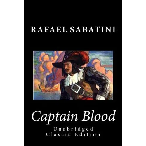 Captain Blood (Unabridged Classic Edition)