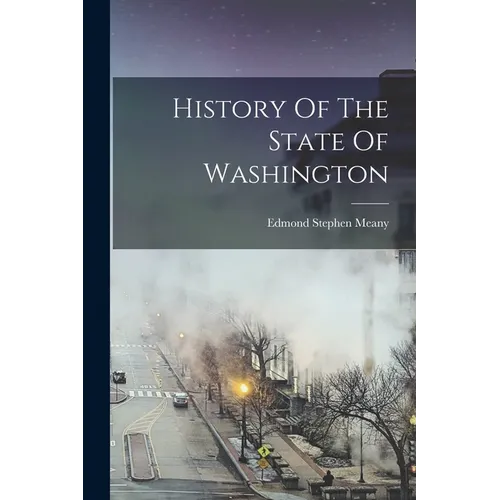 History Of The State Of Washington