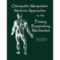 Osteopathic Manipulative Med Approaches to the Primary Respiratory Mechanism