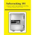 Safecracking 101: A beginner's guide to safe manipulation and drilling