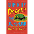Duplicity Dogged the Dachshund: The Second Dixie Hemingway Mystery