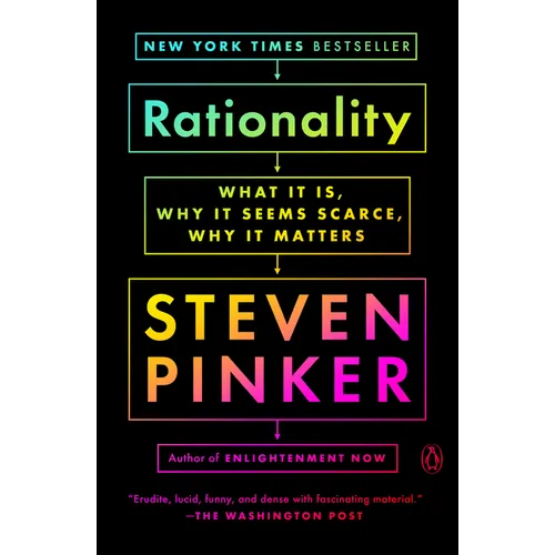 Rationality: What It Is, Why It Seems Scarce, Why It Matters