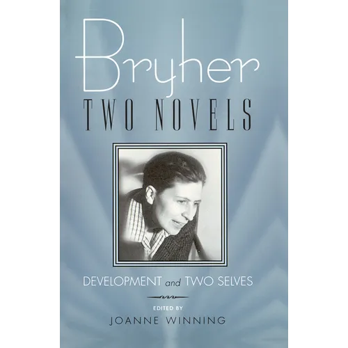Bryher: Two Novels: Development and Two Selves