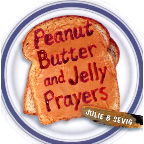 Peanut Butter and Jelly Prayers