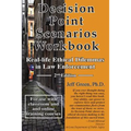 Decision Point Scenarios Workbook: Real-Life Ethical Dilemmas in Law Enforcement