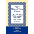 Abstracts of the Wills and Estate Records of Granville County, North Carolina, 1846-1863 by Zae Hargett Gwynn