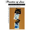 The Practice of Love: Lesbian Sexuality and Perverse Desire