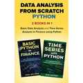 Data Analysis from Scratch with Python Bundle: Basic Data Analysis and Time Series Analysis in Finance using Python