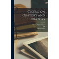 Cicero on Oratory and Orators