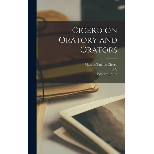 Cicero on Oratory and Orators