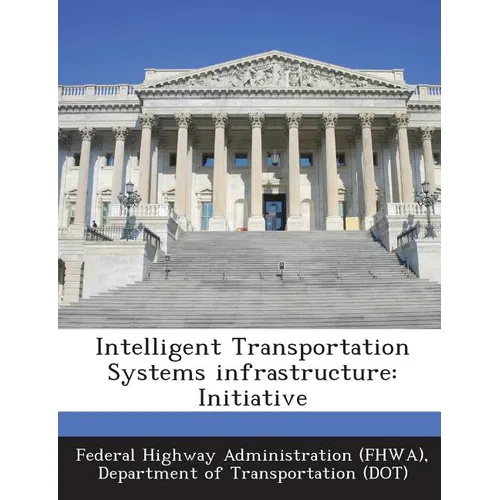 Intelligent Transportation Systems Infrastructure: Initiative