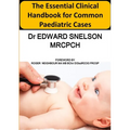 The Essential Clinical Handbook for Common Paediatric Cases