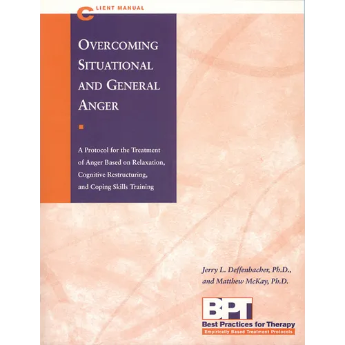 Overcoming Situational and General Anger, Client Manual