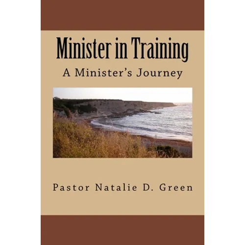 Minister in Training: A Minister's Journey