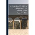 A Handbook for Travellers in Syria and Palestine