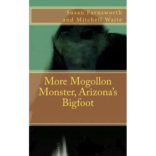 More Mogollon Monster, Arizona's Bigfoot
