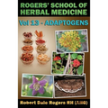 Rogers' School of Herbal Medicine Volume 13: Adaptogens