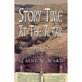 Story Time at the Altar: 86 Messages for Children