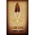 A Good Slave: Dwelling in the Subtleties of Bondage