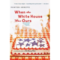 When the White House Was Ours