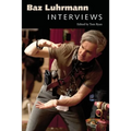 Baz Luhrmann: Interviews