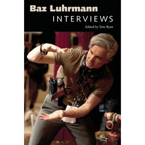 Baz Luhrmann: Interviews