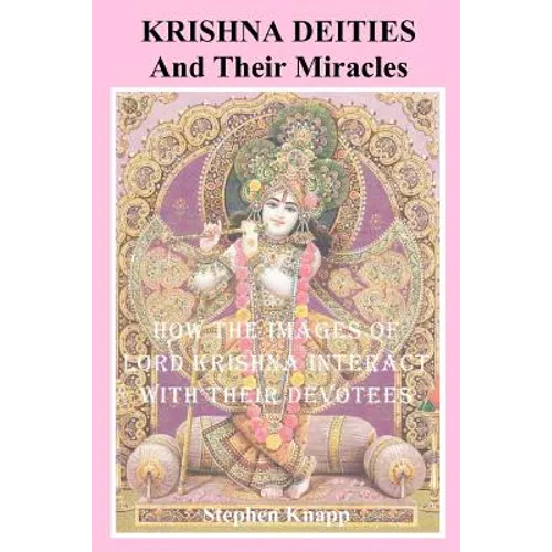 Krishna Deities and Their Miracles: How the Images of Lord Krishna Interact With Their Devotees