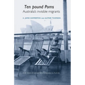 'Ten Pound Poms': A Life History of British Postwar Emigration to Australia
