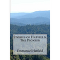 Stories of Hatfield, The Pioneer