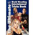 The Ultimate World Wrestling Entertainment Trivia Book