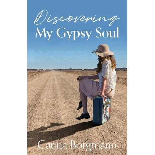 Discovering My Gypsy Soul