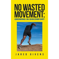 No Wasted Movement: Growing in Discomfort